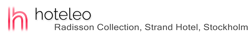 hoteleo - Radisson Collection, Strand Hotel, Stockholm